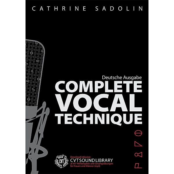 Complete Vocal Technique - Deutsche Ausgabe, Cathrine Sadolin