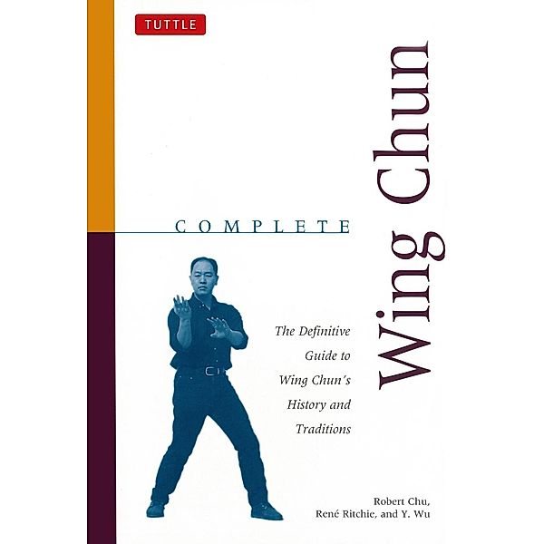 Complete Wing Chun / Complete Martial Arts, Robert Chu, Rene Ritchie, Y. Wu