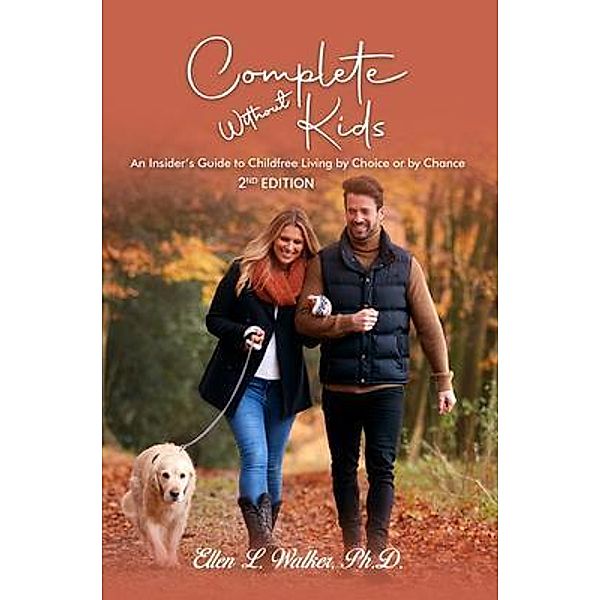 Complete Without Kids: 2nd Edition, Ph. D. Walker