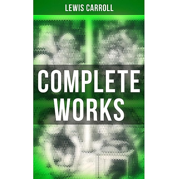 Complete Works, Lewis Carroll