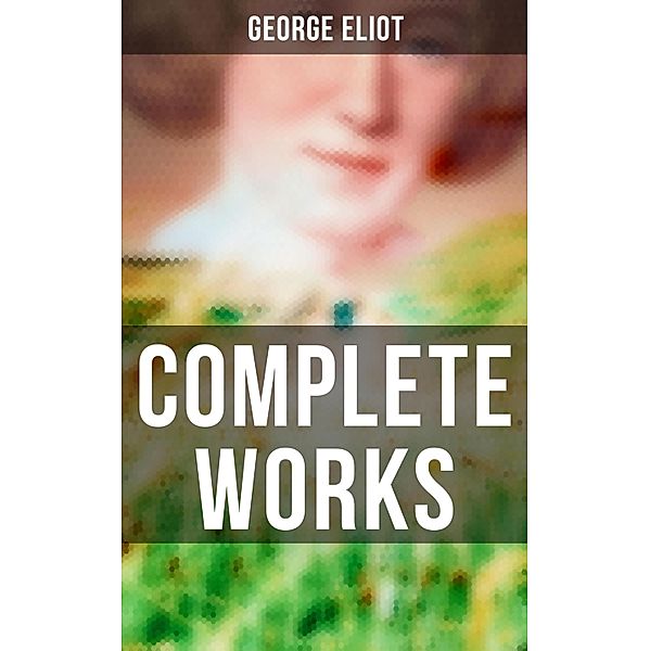 Complete Works, George Eliot