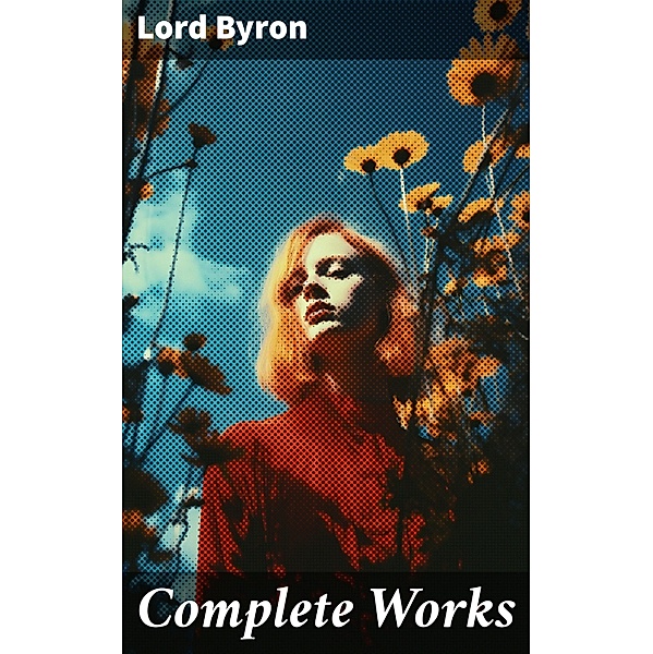 Complete Works, Lord Byron