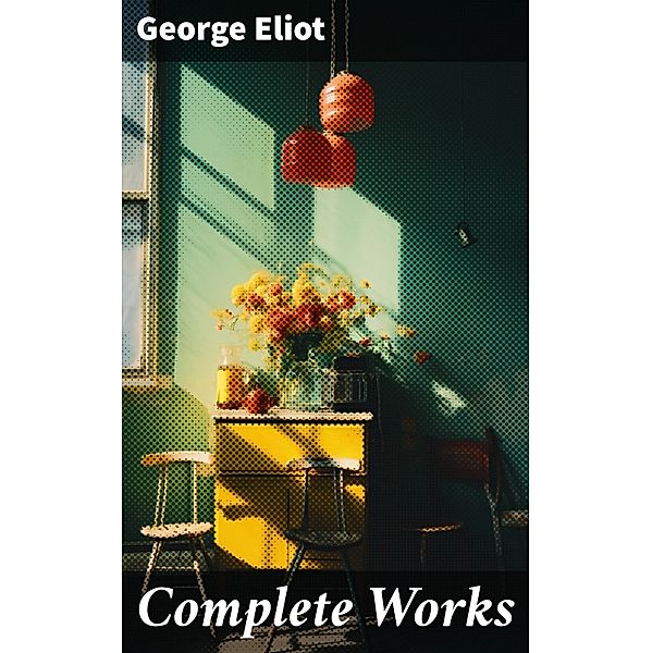 Complete Works, George Eliot