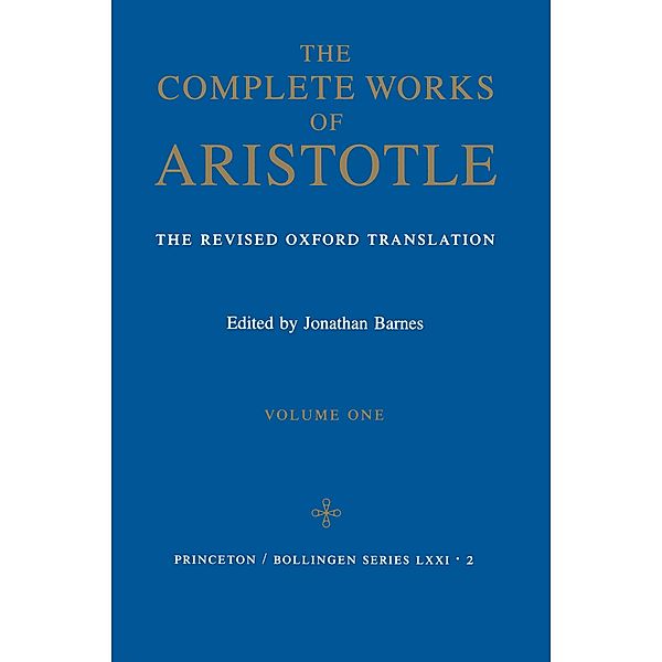 Complete Works of Aristotle, Volume 1 / Bollingen Series, Aristotle