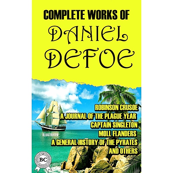 Complete Works of Daniel Defoe. Illustrated, Daniel Defoe