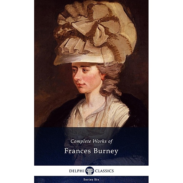 Complete Works of Frances Burney (Delphi Classics) / Series Six Bd.11, Frances Burney