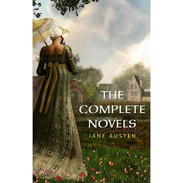 Complete Works of Jane Austen: (In One Volume) Sense and Sensibility, Pride and Prejudice, Mansfield Park, Emma, Northanger Abbey, Persuasion, Lady ... Sandition, and the Complete Juvenilia / KTHTK, Austen Jane Austen