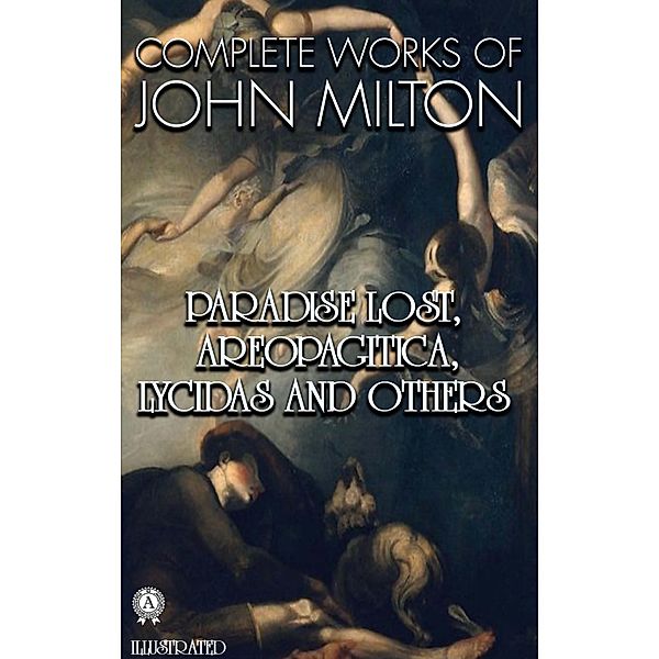 Complete Works of John Milton. Illustrated, John Milton