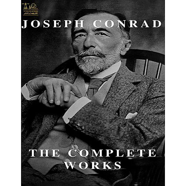 Complete Works of Joseph Conrad: Text, Summary, Motifs and Notes (Annotated), Joseph Conrad, Danial Thomsen