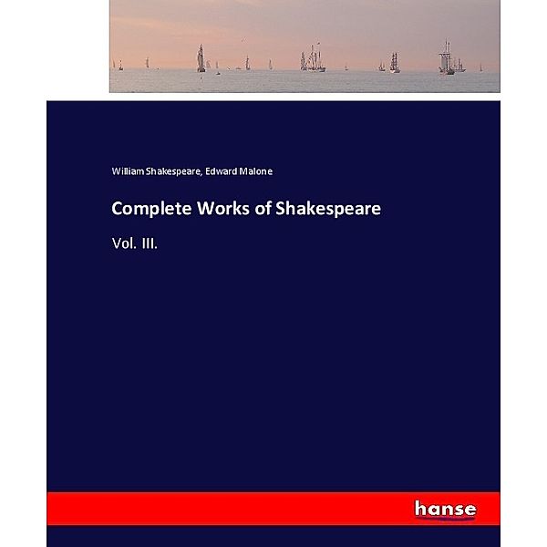 Complete Works of Shakespeare, William Shakespeare, Edward Malone