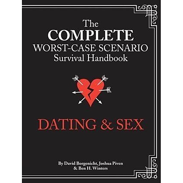 Complete Worst-Case Scenario Survival Handbook: Dating & Sex, David Borgenicht
