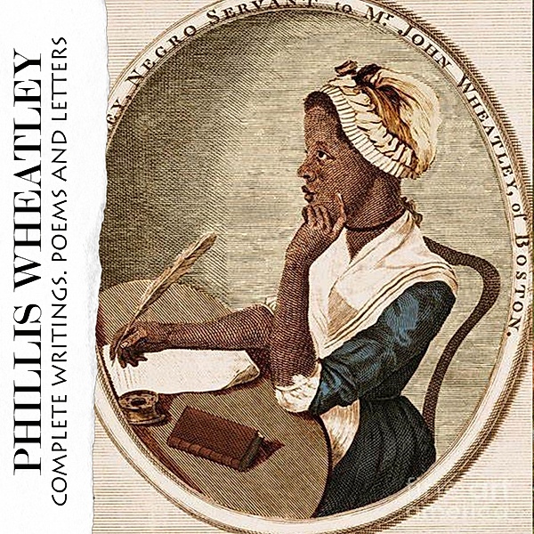 Complete Writings. Poems and Letters, Phillis Wheatley