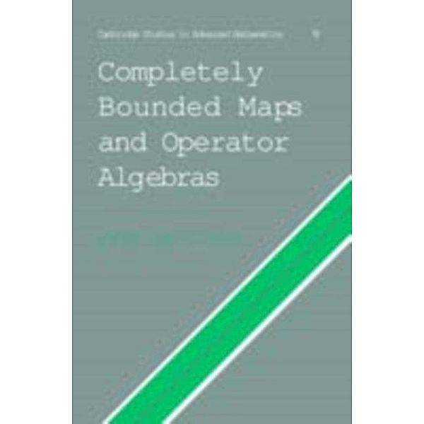 Completely Bounded Maps and Operator Algebras, Vern Paulsen