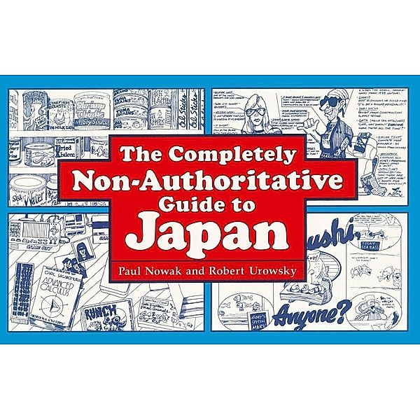 Completely Non-Authoritative Guide to Japan, Paul Nowak