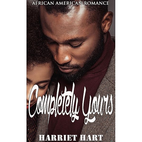 Completely Yours:  African American Romance, Harriet Hart