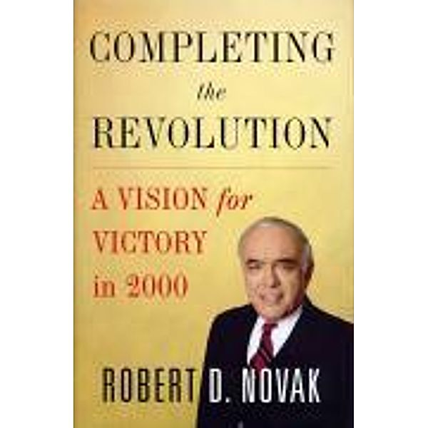 Completing the Revolution, Robert D. Novak