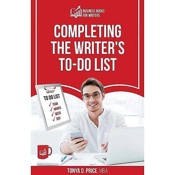 Completing the Writer's To-Do List (Business Books For Writers), Tonya D. Price