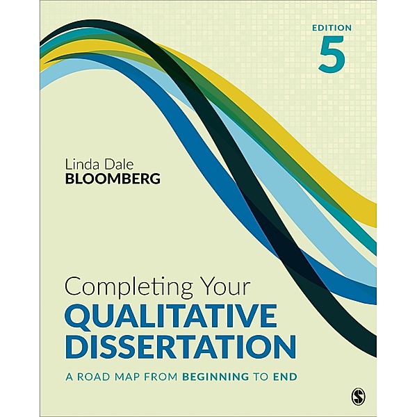 Completing Your Qualitative Dissertation, Linda Dale Bloomberg