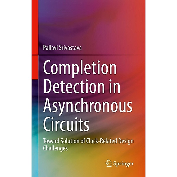 Completion Detection in Asynchronous Circuits, Pallavi Srivastava