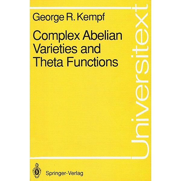Complex Abelian Varieties and Theta Functions / Universitext, George R. Kempf