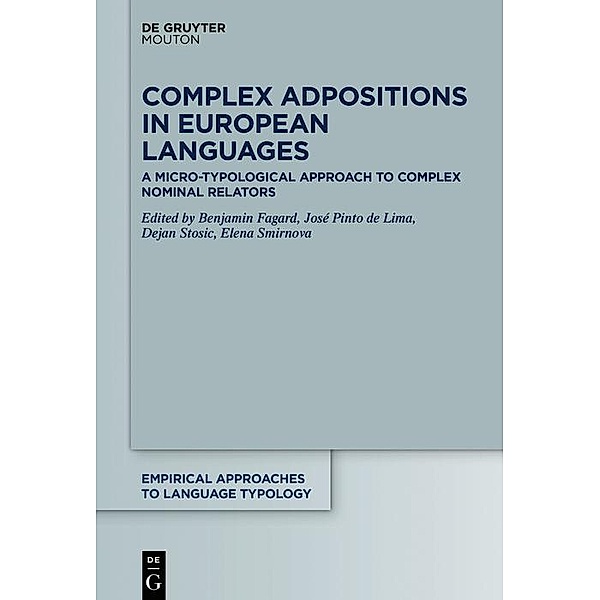 Complex Adpositions in European Languages / Empirical Approaches to Language Typology Bd.65