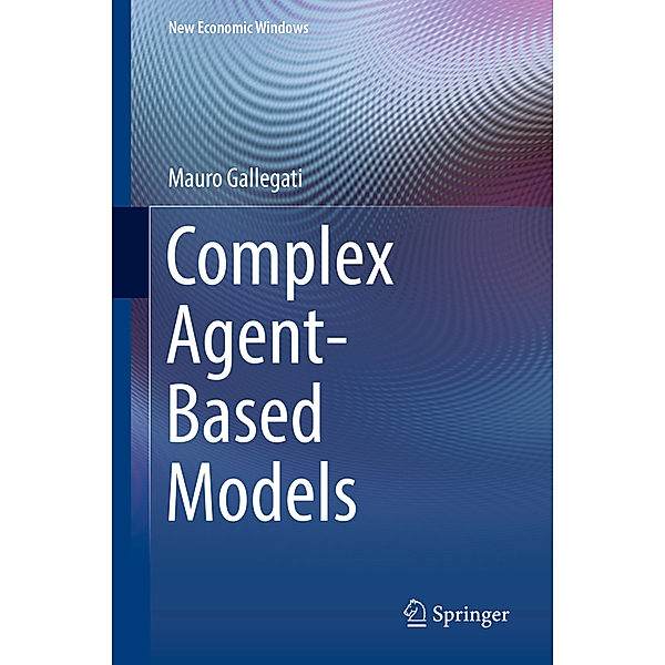 Complex Agent-Based Models, Mauro Gallegati