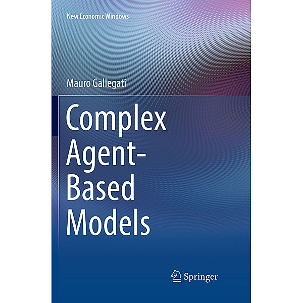 Complex Agent-Based Models, Mauro Gallegati