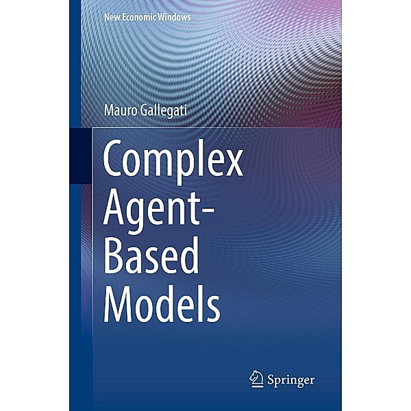 Complex Agent-Based Models / New Economic Windows, Mauro Gallegati