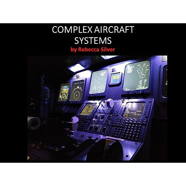 Complex Aircraft Systems, Rebecca Silver