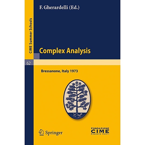 Complex Analysis / C.I.M.E. Summer Schools Bd.62, F. Gherardelli