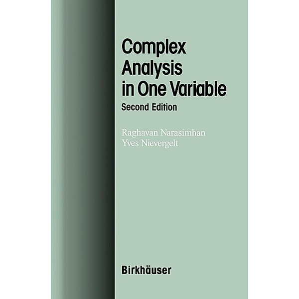 Complex Analysis in One Variable, Raghavan Narasimhan, Yves Nievergelt