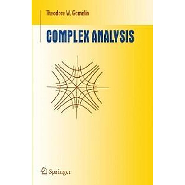 Complex Analysis / Undergraduate Texts in Mathematics, Theodore W. Gamelin