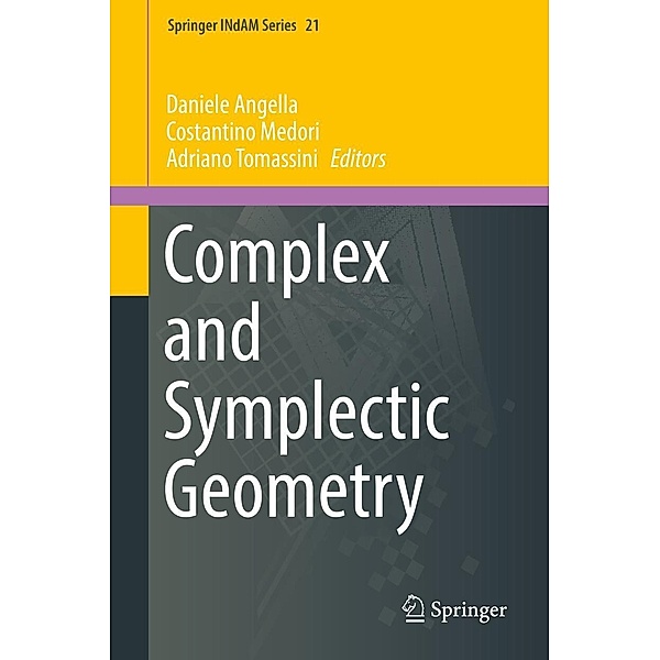 Complex and Symplectic Geometry / Springer INdAM Series Bd.21