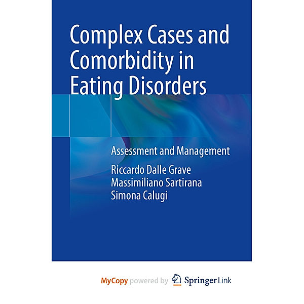 Complex Cases and Comorbidity in Eating Disorders, Riccardo Dalle Grave, Massimiliano Sartirana, Simona Calugi