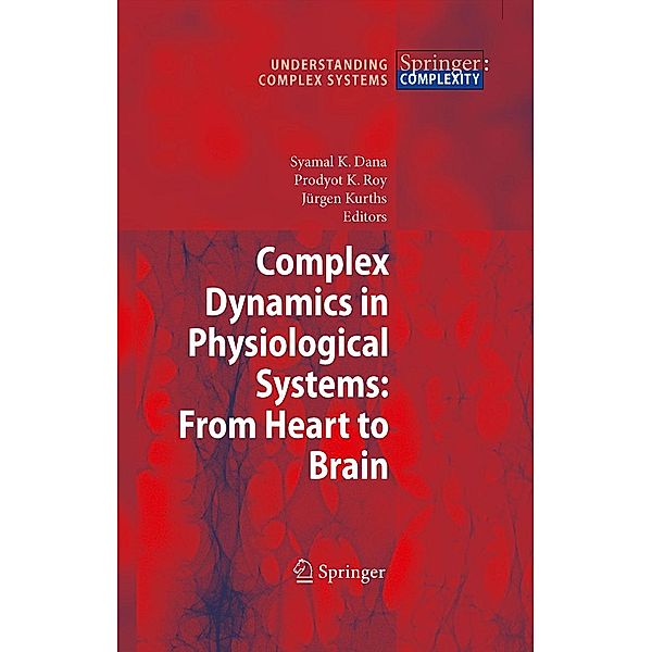 Complex Dynamics in Physiological Systems: From Heart to Brain / Understanding Complex Systems