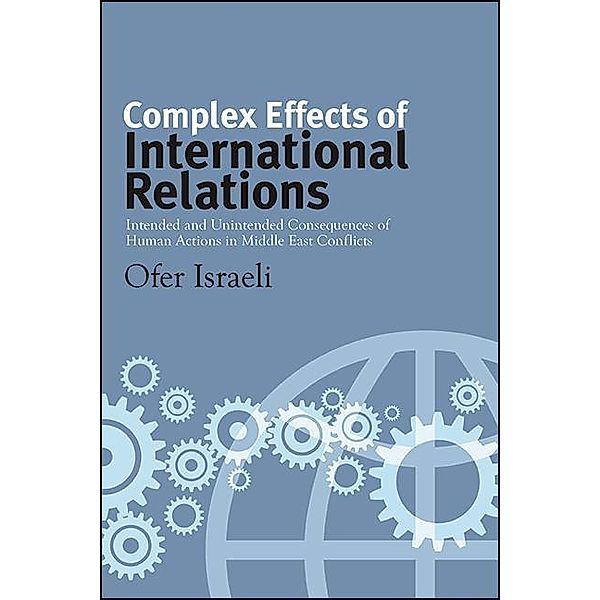 Complex Effects of International Relations / SUNY series, James N. Rosenau series in Global Politics, Ofer Israeli