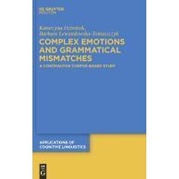 Complex Emotions and Grammatical Mismatches / Applications of Cognitive Linguistics Bd.16, Katarzyna Dziwirek, Barbara Lewandowska-Tomaszczyk