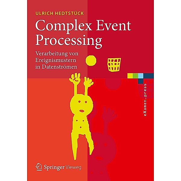 Complex Event Processing / eXamen.press, Ulrich Hedtstück