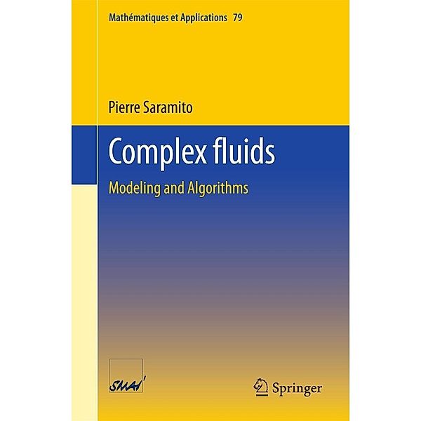 Complex fluids / Mathématiques et Applications Bd.79, Pierre Saramito