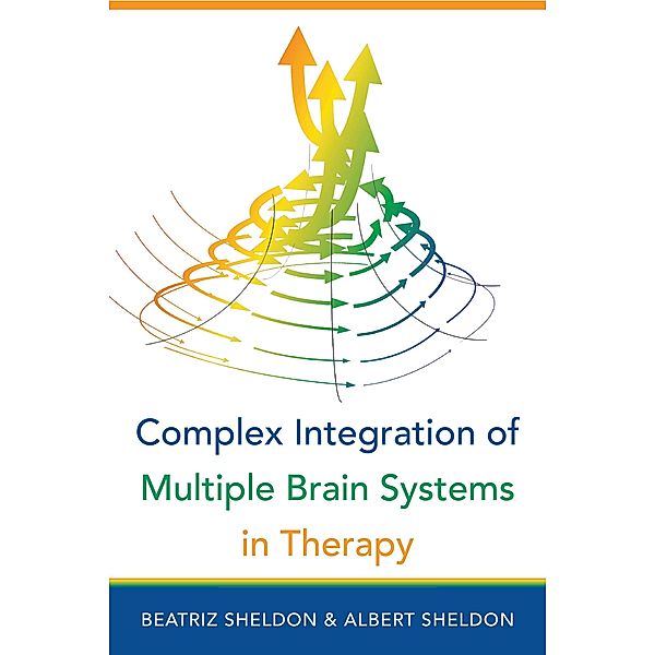 Complex Integration of Multiple Brain Systems in Therapy (IPNB) / IPNB Bd.0, Beatriz Sheldon, Albert Sheldon