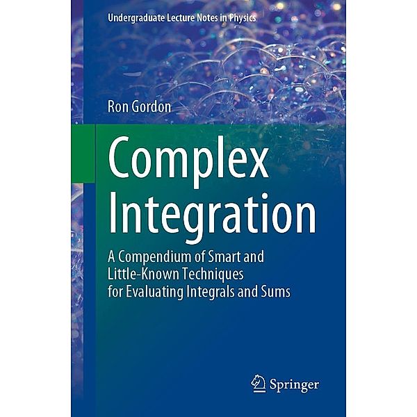 Complex Integration / Undergraduate Lecture Notes in Physics, Ron Gordon