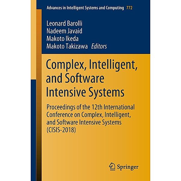 Complex, Intelligent, and Software Intensive Systems / Advances in Intelligent Systems and Computing Bd.772