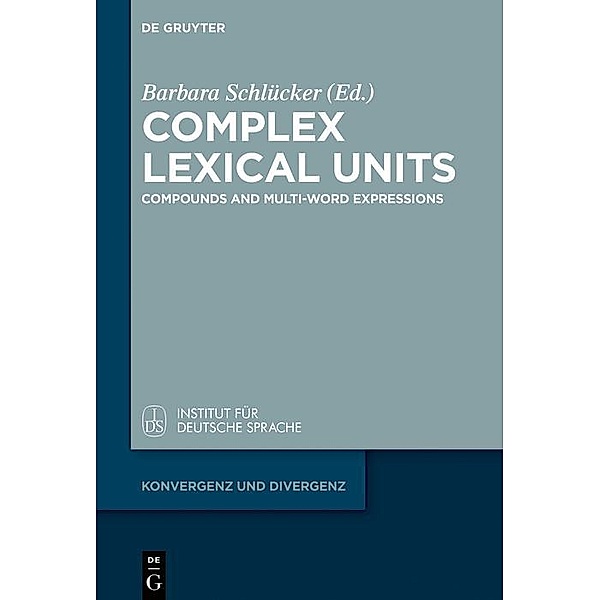 Complex Lexical Units / Konvergenz und Divergenz Bd.9