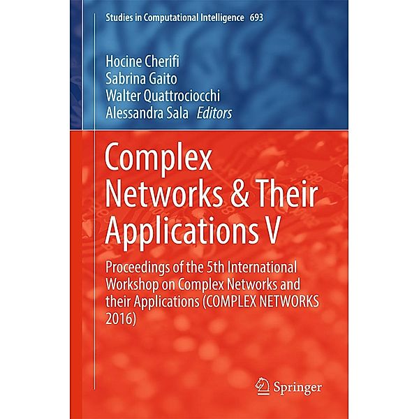 Complex Networks & Their Applications V / Studies in Computational Intelligence Bd.693