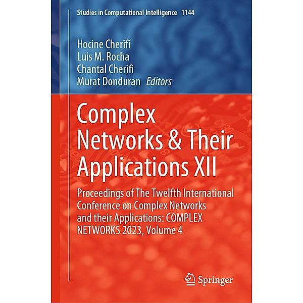 Complex Networks & Their Applications XII / Studies in Computational Intelligence Bd.1144