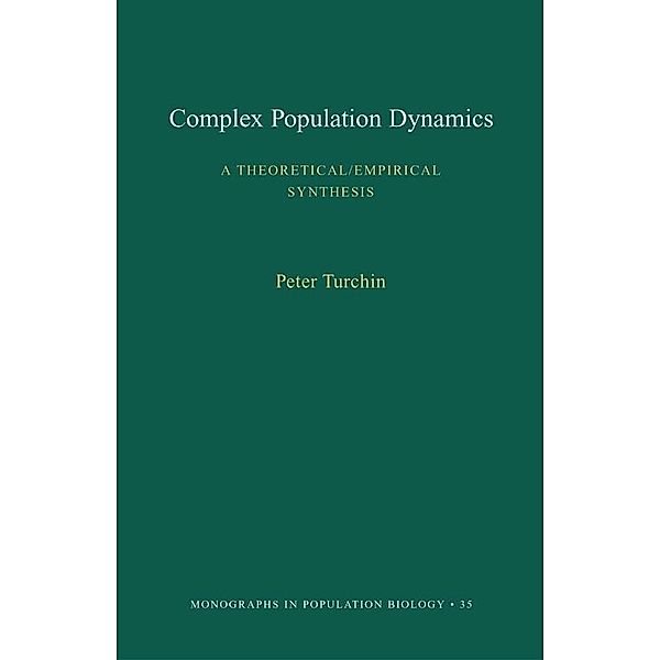 Complex Population Dynamics / Monographs in Population Biology, Peter Turchin