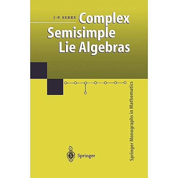 Complex Semisimple Lie Algebras / Springer Monographs in Mathematics, Jean-Pierre Serre