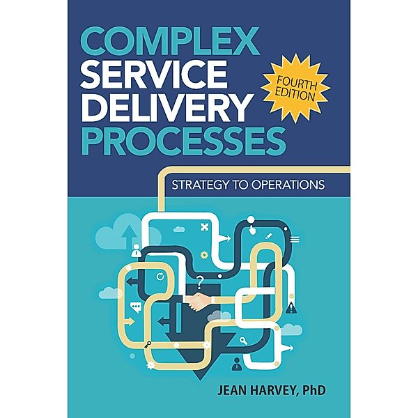 Complex Service Delivery Processes, Jean Harvey