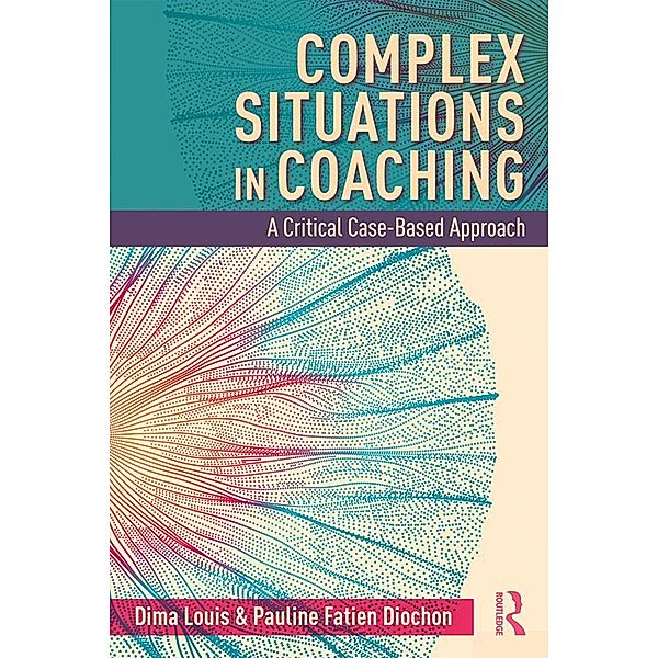Complex Situations in Coaching, Dima Louis, Pauline Fatien Diochon