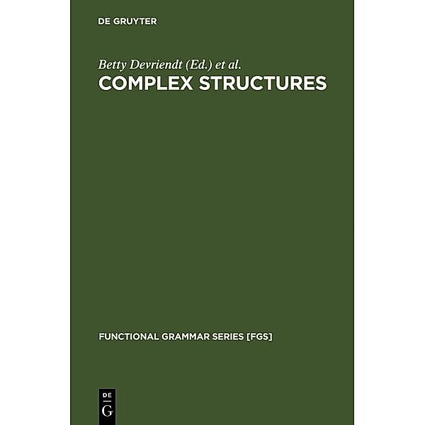 Complex Structures / Functional Grammar Series Bd.17